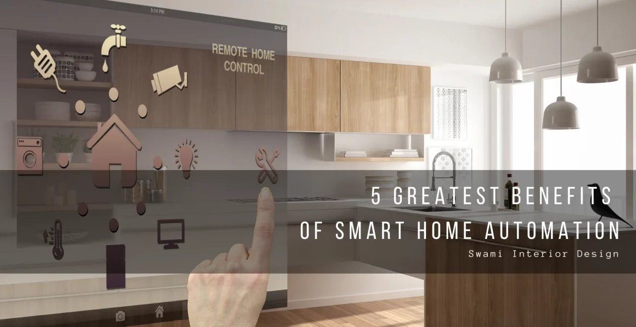 5 Greatest Benefits of Smart Home Automation