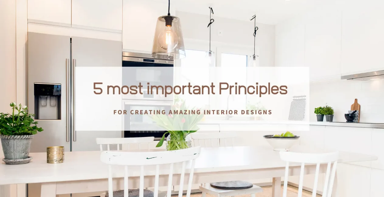 5 Most Important Principles For Creating Amazing Interior Designs